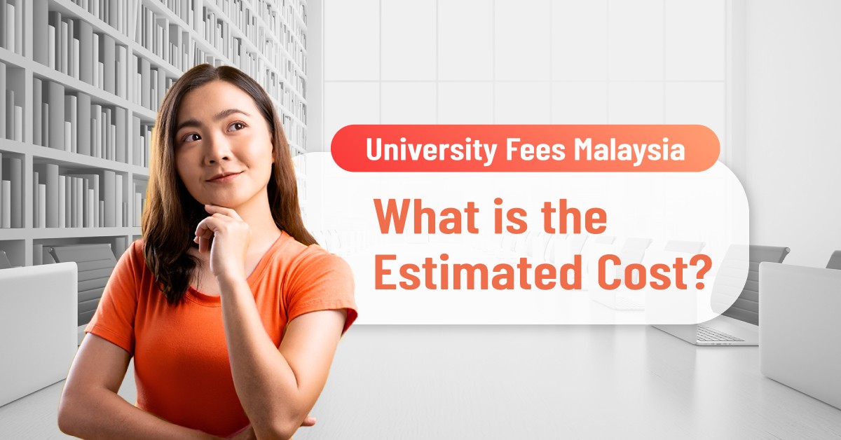 University Fees in Malaysia: What is the Estimated Cost?